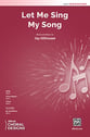 Let Me Sing My Song SATB choral sheet music cover